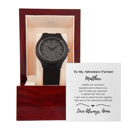 I'd Climb Any Mountain To Spend Time With You - Wooden Watch and Personalized Message Card