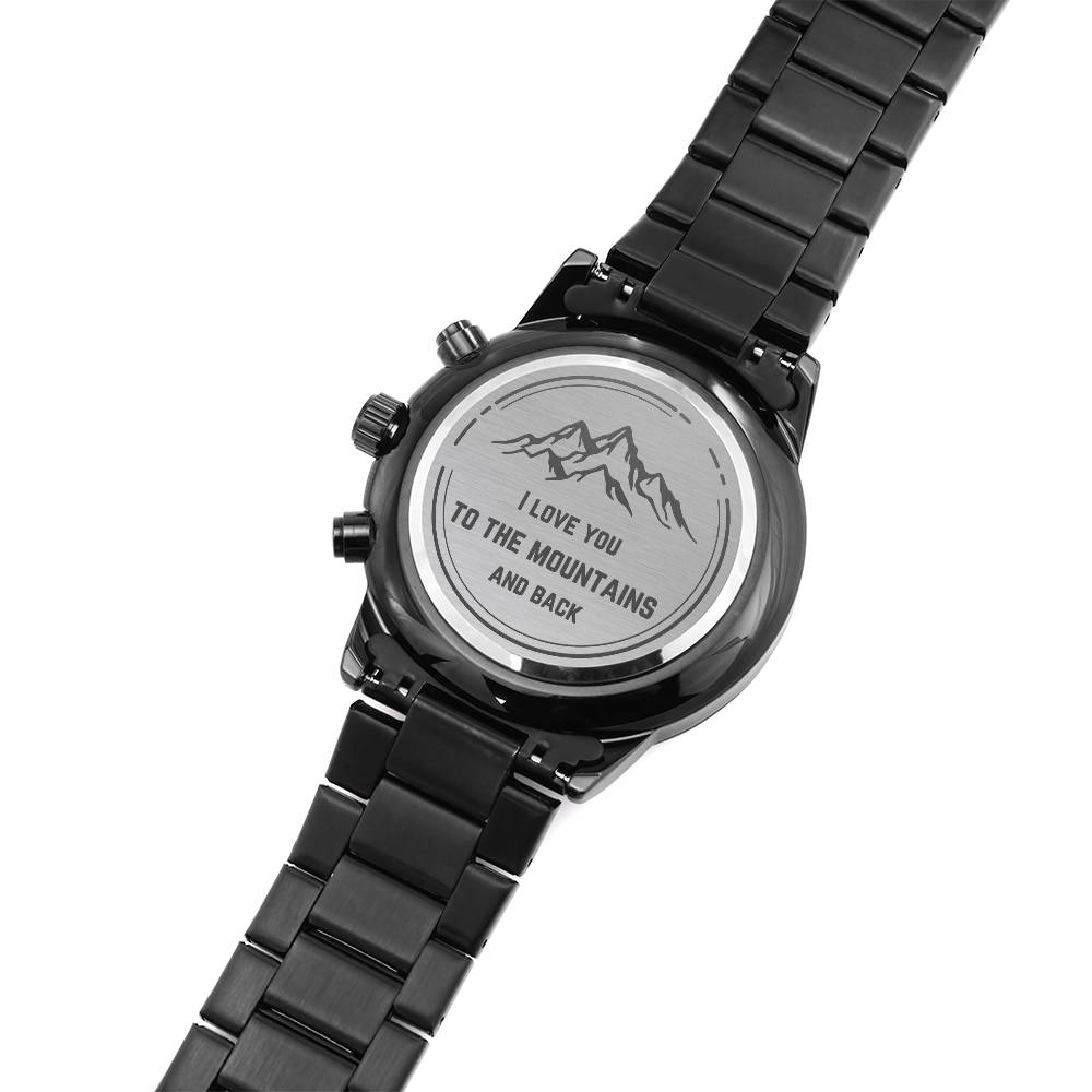 I Love You To The Mountains and Back - Engraved Metallic Watch