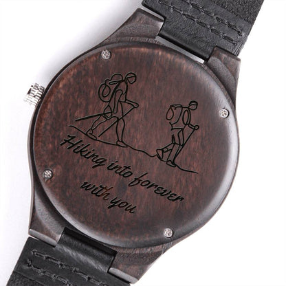 Hiking Into Forever With You - Engraved Wooden Watch